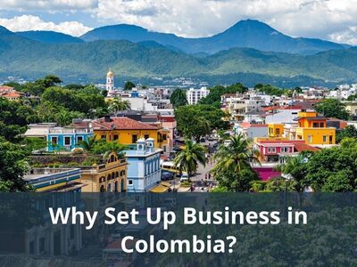 Why Set Up Business in Colombia?