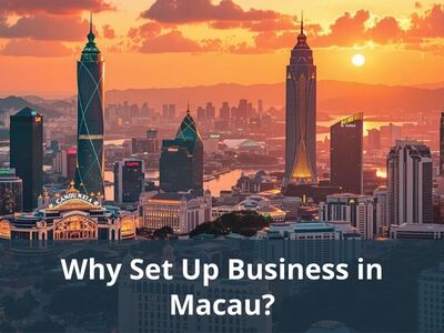 Why Set Up Business in Macau?