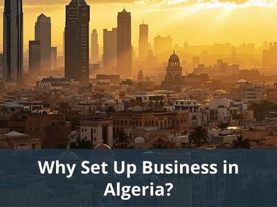 Why Set Up Business in Algeria?